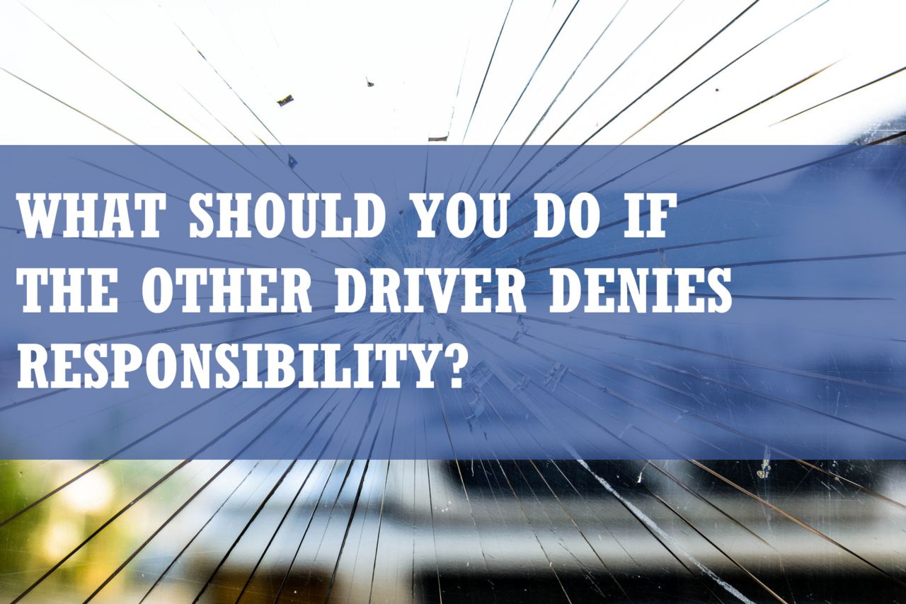 A cracked windshield with the words what should you do if the other driver denies responsibility superimposed on top.